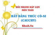 Bất đẳng thức Côsi là gì? Bất đẳng thức Côsi cho 2 số dương, 3 số dương? Hỏi nhanh đáp gọn môn Toán